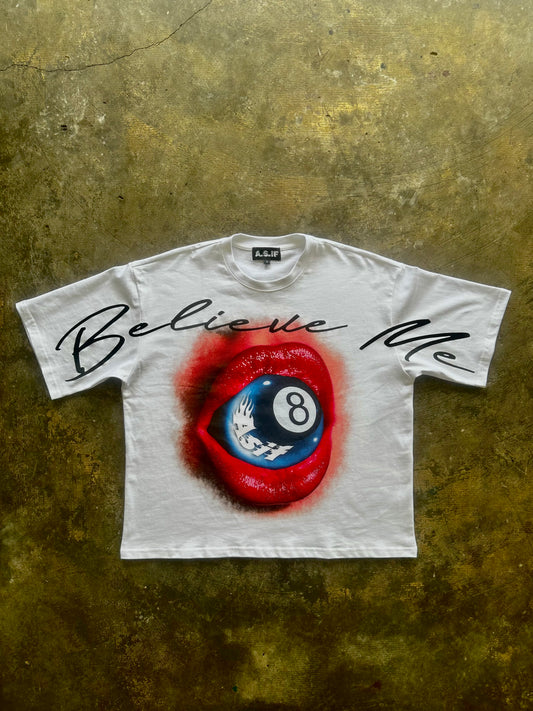 ‘BELIEVE ME’ TEES