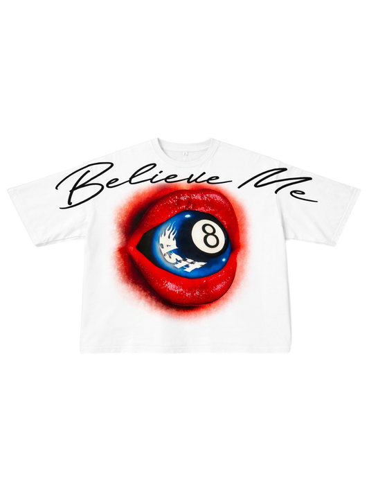 White "Believe Me" Tee